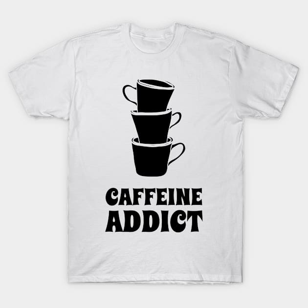 Caffeine Addict T-Shirt by HustleHardStore